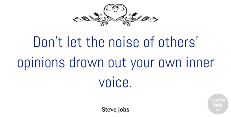 Steve Jobs Quote About Love, Inspirational, Life: Dont Let The Noise Of...
