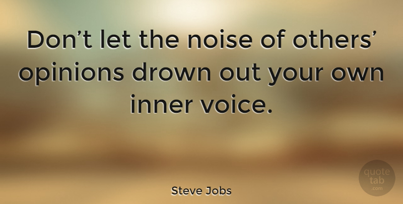 Steve Jobs Quote About Love, Inspirational, Life: Dont Let The Noise Of...