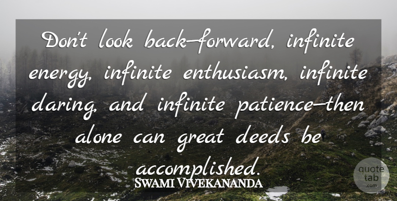 Swami Vivekananda Quote About Inspirational, Motivational, Deeds: Dont Look Backforward Infinite Energy...