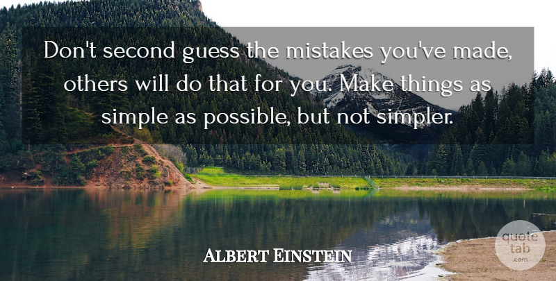 Albert Einstein Quote About Mistake, Simple, Mistakes Youve Made: Dont Second Guess The Mistakes...