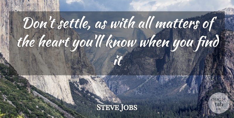 Steve Jobs Quote About Change, Work, Life Changing: Dont Settle As With All...