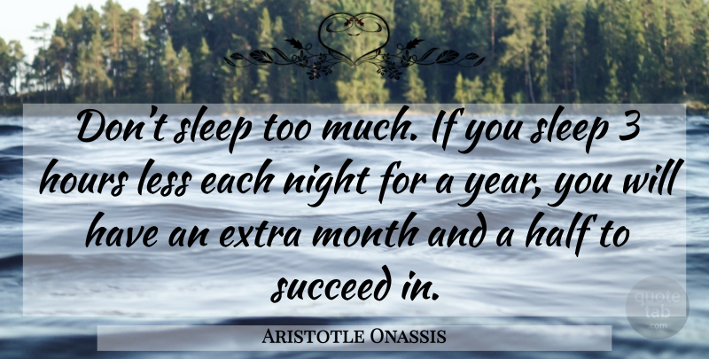 Aristotle Onassis Quote About Sleep, Night, Years: Dont Sleep Too Much If...