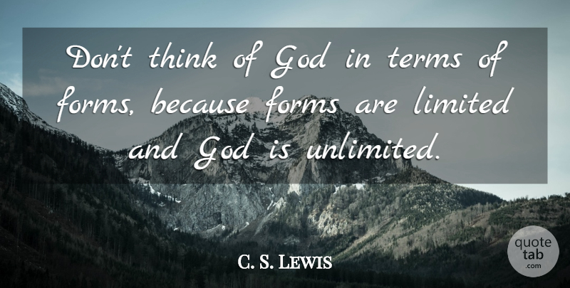 C. S. Lewis Quote About Thinking, Spirituality, Unlimited: Dont Think Of God In...