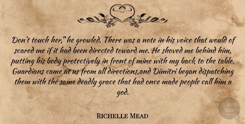 Richelle Mead Quote About Voice, People, Grace: Dont Touch Her He Growled...
