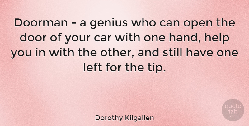 Dorothy Kilgallen Quote About Hands, Doors, Car: Doorman A Genius Who Can...