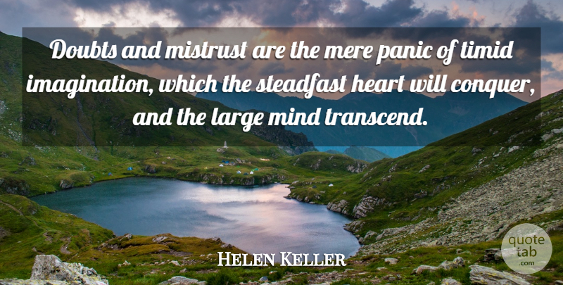 Helen Keller Quote About Heart, Imagination, Doubt: Doubts And Mistrust Are The...