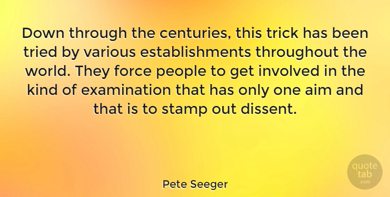 Pete Seeger Quote About People, World, Examination: Down Through The Centuries This...