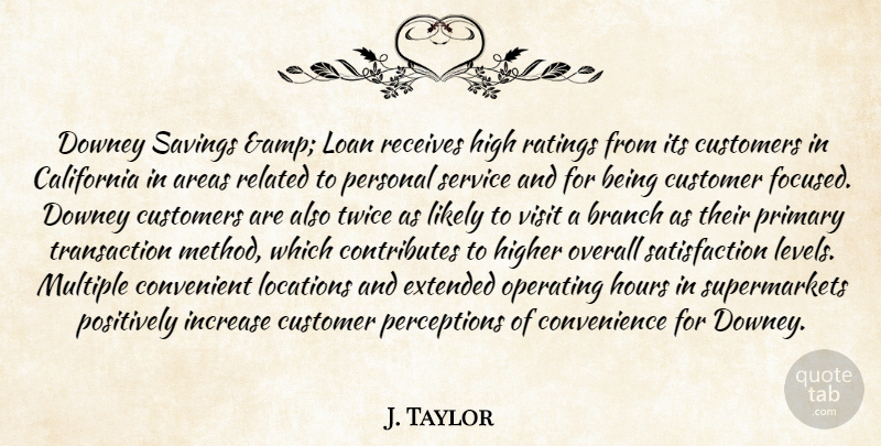 J. Taylor Quote About Areas, Branch, California, Convenient, Customers: Downey Savings Amp Loan Receives...