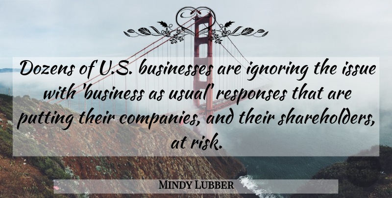 Mindy Lubber Quote About Businesses, Dozens, Ignoring, Issue, Putting: Dozens Of U S Businesses...