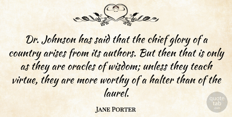Jane Porter Quote About Country, Oracles, Drs: Dr Johnson Has Said That...