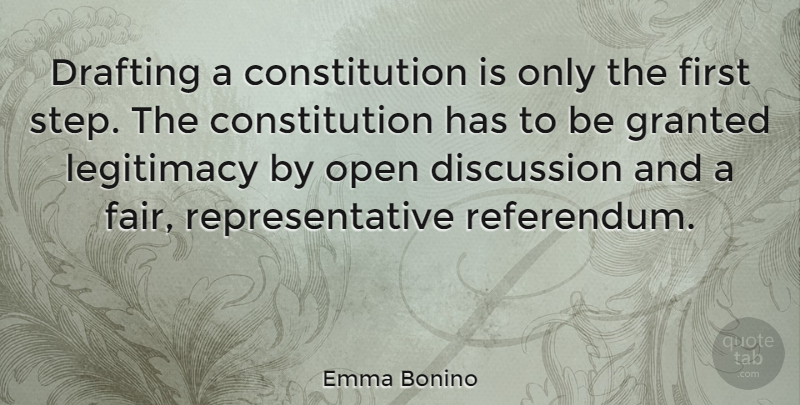 Emma Bonino Quote About Firsts, Steps, Constitution: Drafting A Constitution Is Only...