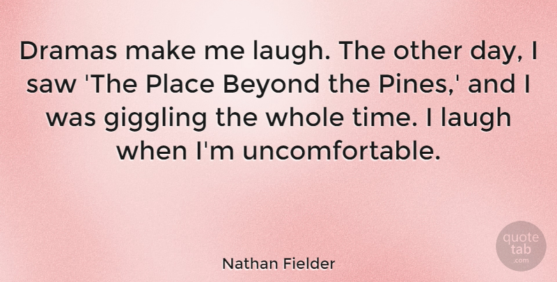 Nathan Fielder Quote About Dramas, Saw, Time: Dramas Make Me Laugh The...