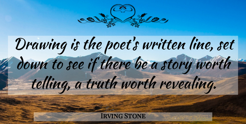 Irving Stone Quote About Drawing, Lines, Stories: Drawing Is The Poets Written...