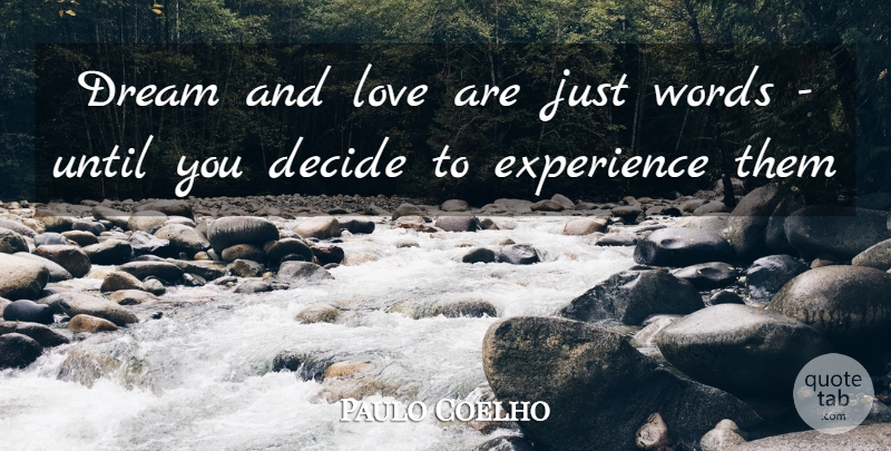 Paulo Coelho Quote About Dream, And Love, Dreams And Love: Dream And Love Are Just...