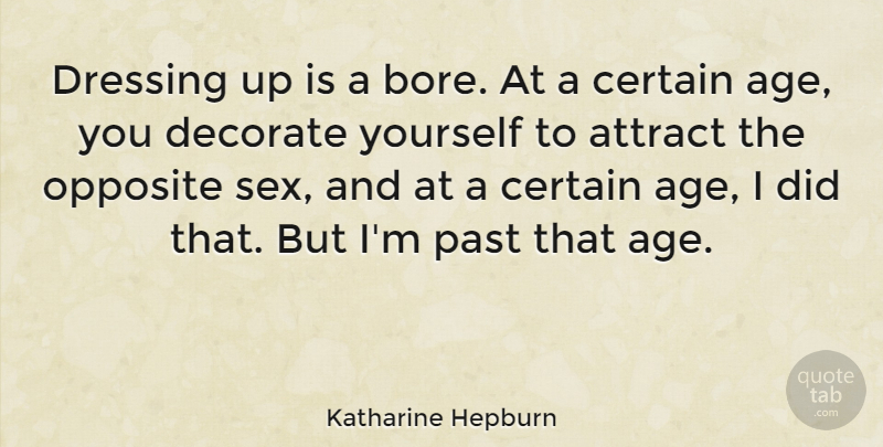 Katharine Hepburn Quote About Birthday, Sex, Past: Dressing Up Is A Bore...
