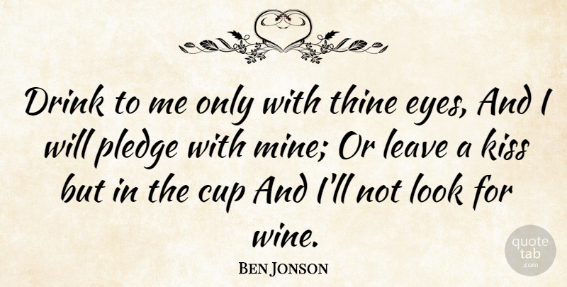 Ben Jonson Quote About Romantic, Food, Wine: Drink To Me Only With...
