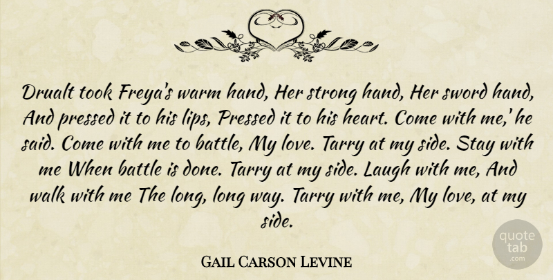 Gail Carson Levine Quote About Strong, Heart, Hands: Drualt Took Freyas Warm Hand...