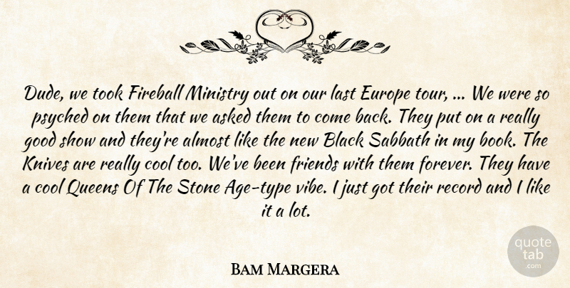 Bam Margera Quote About Almost, Asked, Black, Cool, Europe: Dude We Took Fireball Ministry...