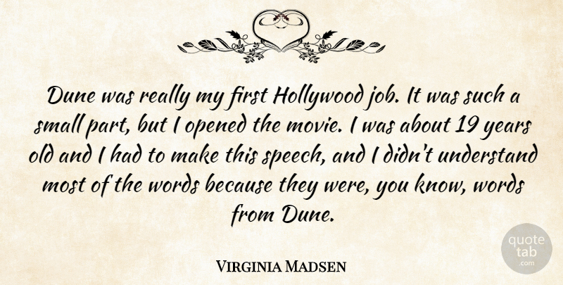 Virginia Madsen Quote About Jobs, Years, Speech: Dune Was Really My First...