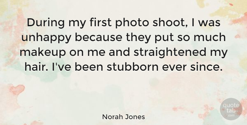 Norah Jones Quote About Makeup, Hair, Unhappy: During My First Photo Shoot...