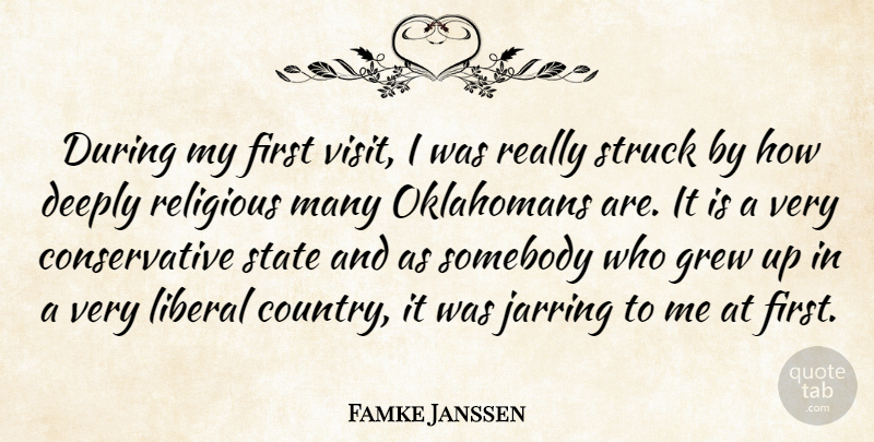 Famke Janssen Quote About Country, Religious, Firsts: During My First Visit I...