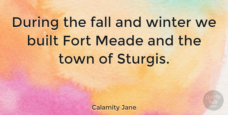 Calamity Jane Quote About Fall, Winter, Towns: During The Fall And Winter...