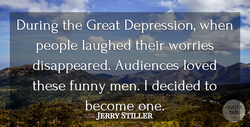 Jerry Stiller Quote About Depression, Men, Worry: During The Great Depression When...