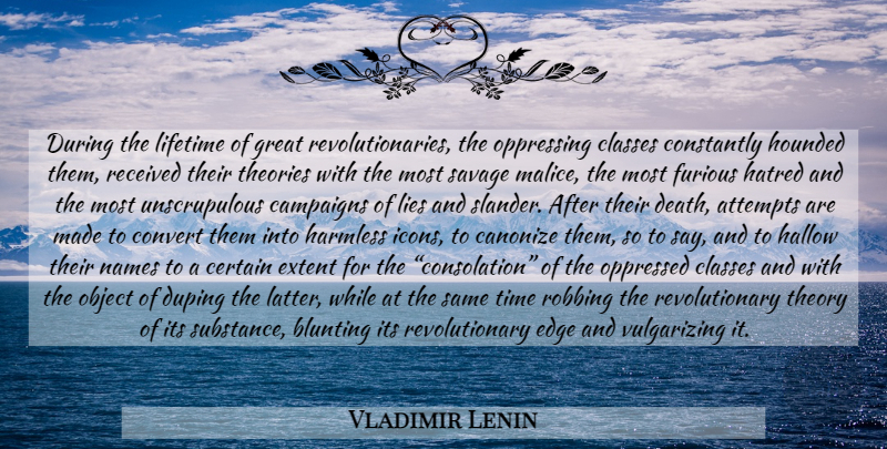 Vladimir Lenin Quote About Lying, Class, Names: During The Lifetime Of Great...