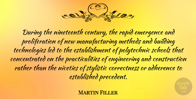 Martin Filler Quote About School, Technology, Engineering: During The Nineteenth Century The...