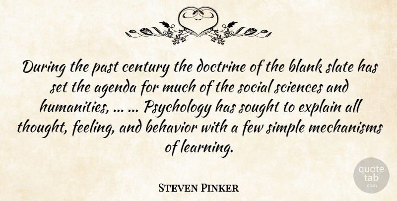 Steven Pinker Quote About Agenda, Behavior, Blank, Century, Doctrine: During The Past Century The...