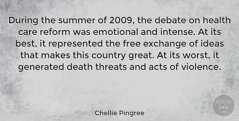 Chellie Pingree Quote About Acts, Best, Care, Country, Death: During The Summer Of 2009...