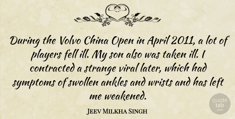 Jeev Milkha Singh Quote About Ankles, China, Contracted, Fell, Left: During The Volvo China Open...