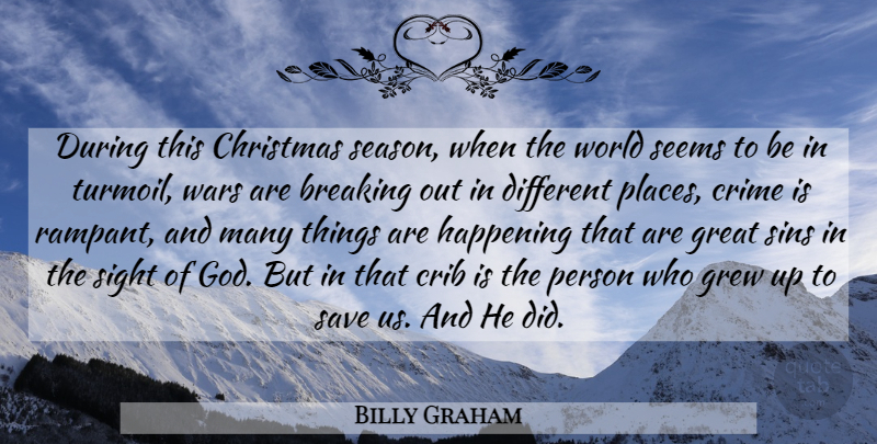 Billy Graham Quote About Christmas, War, Sight: During This Christmas Season When...