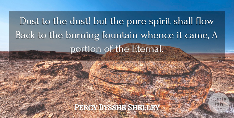 Percy Bysshe Shelley Quote About Death, Dust, Burning: Dust To The Dust But...
