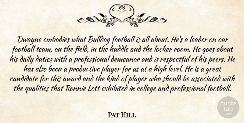 Pat Hill Quote About Associated, Award, Bulldog, Candidate, College: Dwayne Embodies What Bulldog Football...