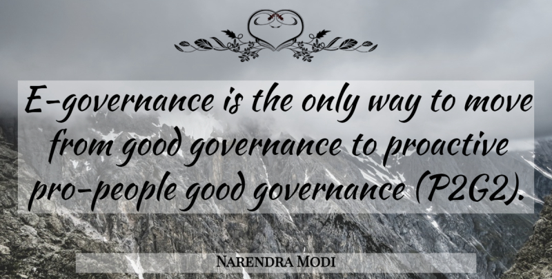 Narendra Modi Quote About Moving, People, Way: E Governance Is The Only...