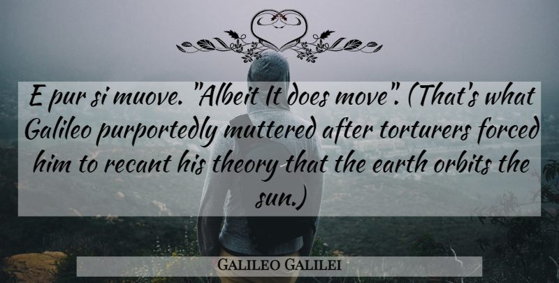 Galileo Galilei Quote About Moving, Earth, Sun: E Pur Si Muove Albeit...