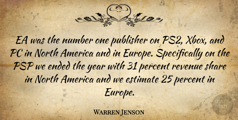Warren Jenson Quote About America, Ended, Estimate, North, Number: Ea Was The Number One...