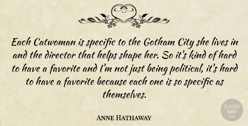 Anne Hathaway Quote About Cities, Political, Shapes: Each Catwoman Is Specific To...