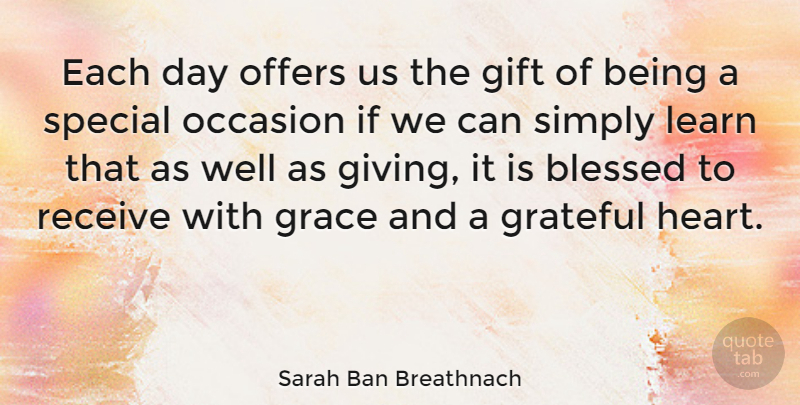 Sarah Ban Breathnach Quote About Blessed, Grateful, Heart: Each Day Offers Us The...