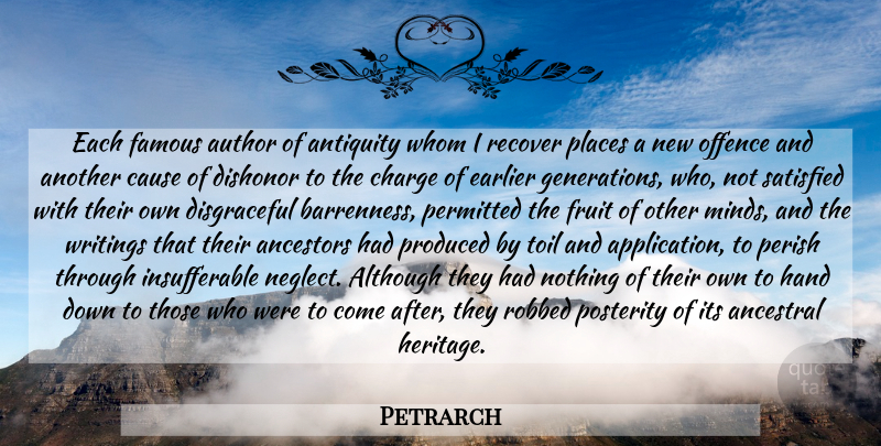 Petrarch Quote About Writing, Hands, Mind: Each Famous Author Of Antiquity...