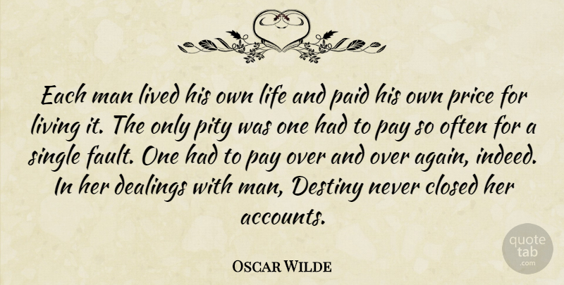 Oscar Wilde Quote About Destiny, Men, Pay: Each Man Lived His Own...