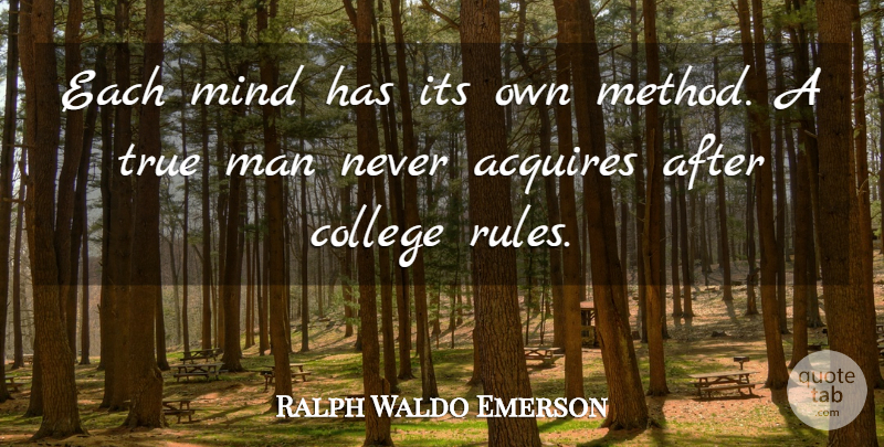 Ralph Waldo Emerson Quote About Education, Learning, College: Each Mind Has Its Own...