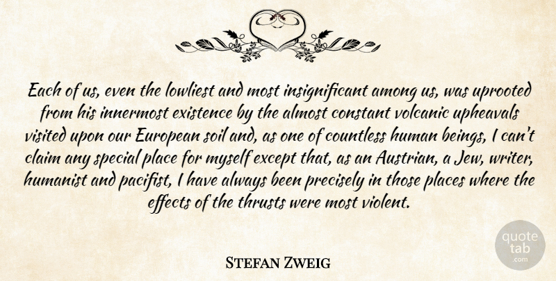 Stefan Zweig Quote About Special, Upheaval, Soil: Each Of Us Even The...