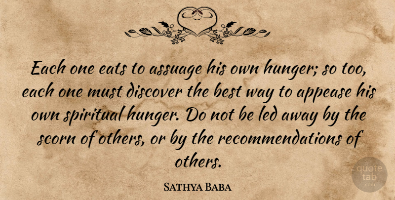 Sathya Baba Quote About Best, Discover, Eats, Hunger, Led: Each One Eats To Assuage...
