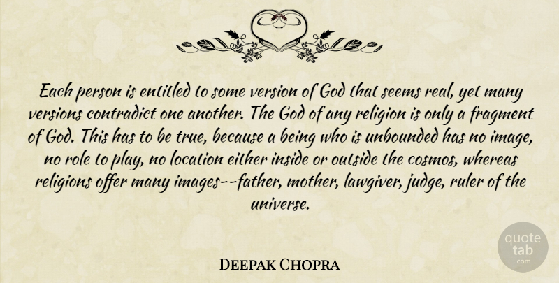 Deepak Chopra Quote About Mother, Real, Father: Each Person Is Entitled To...