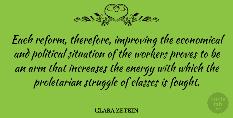 Clara Zetkin Quote About Struggle, Class, Political: Each Reform Therefore Improving The...