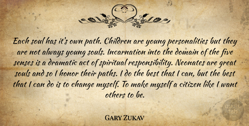 Gary Zukav Quote About Spiritual, Children, Responsibility: Each Soul Has Its Own...