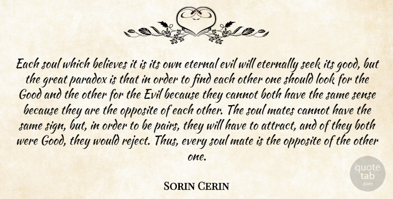 Sorin Cerin Quote About Believes, Both, Cannot, Eternal, Eternally: Each Soul Which Believes It...