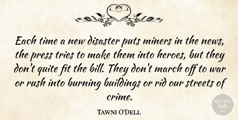 Tawni O'Dell Quote About Buildings, Burning, Disaster, Fit, Miners: Each Time A New Disaster...